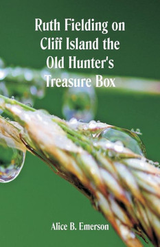 Ruth Fielding on Cliff Island : The Old Hunter's Treasure Box