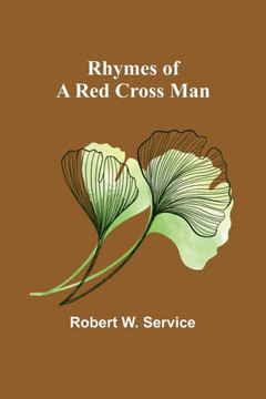 Rhymes of a Red Cross Man Rhymes of a Red Cross Man