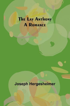 The Lay Anthony : A Romance
