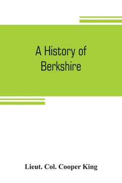 A History of Berkshire A History of Berkshire