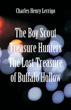 The Boy Scout Treasure Hunters : The Lost Treasure of Buffalo Hollow