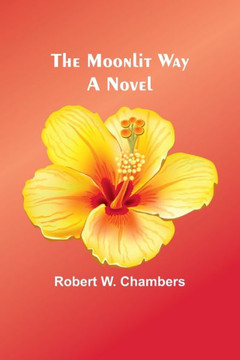 The Moonlit Way : A Novel