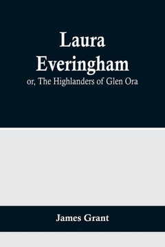 Laura Everingham; Or, The Highlanders of Glen Ora
