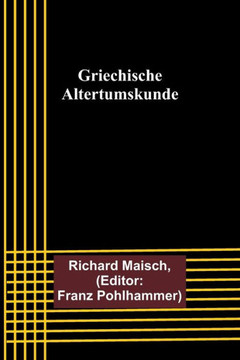 Griechische Altertumskunde