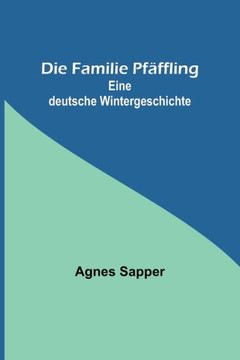 Die Familie Pfäffling : Eine deutsche Wintergeschichte