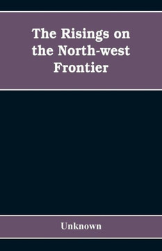 The Risings on the North-west Frontier The Risings on the North-west Frontier