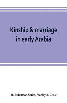 Kinship & Marriage in Early Arabia Kinship & Marriage in Early Arabia