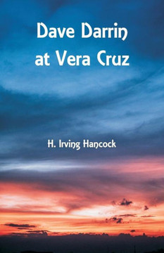 Dave Darrin at Vera Cruz Dave Darrin at Vera Cruz