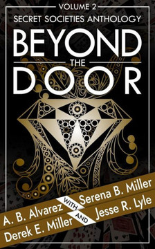 Beyond The Door: Volume 2: Secret Societies Anthology (Beyond The Door Anthology)