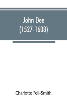 John Dee (1527-1608) John Dee (1527-1608)