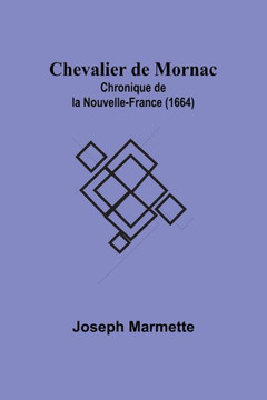 Chevalier de Mornac : Chronique de la Nouvelle-France (1664)