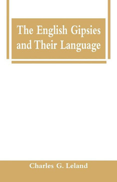 The English Gipsies and Their Language The English Gipsies and Their Language