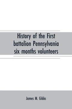 History of the First Battalion Pennsylvania Six Months Volunteers and 187th Regiment Pennsylvania Volunteer Infantry; Six Months and Three Years Service, Civil War, 1863-1865