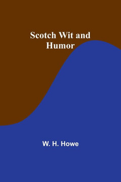 Scotch Wit and Humor Scotch Wit and Humor