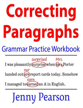 Correcting Paragraphs Grammar Practice Workbook Correcting Paragraphs Grammar Practice Workbook
