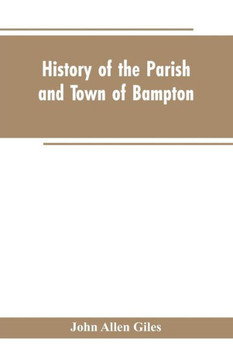 History of the Parish and Town of Bampton : With the District and Hamlets Belonging to it