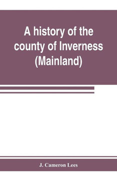 A History of the County of Inverness (Mainland)