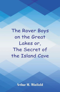 The Rover Boys on the Great Lakes : The Secret of the Island Cave