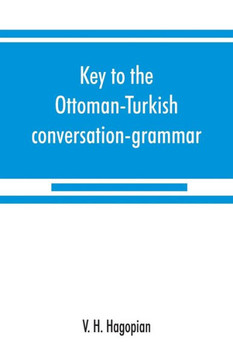 Key to the Ottoman-Turkish Conversation-grammar