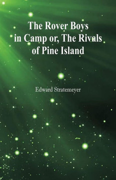 The Rover Boys in Camp : The Rivals of Pine Island
