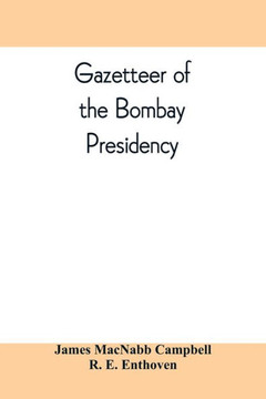 Gazetteer of the Bombay Presidency Gazetteer of the Bombay Presidency
