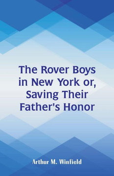 The Rover Boys in New York : Saving Their Father's Honor