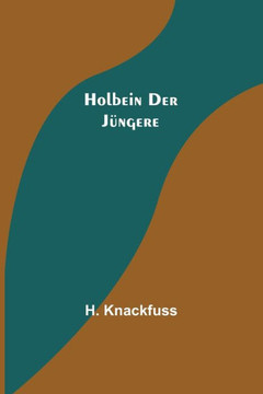 Holbein der jüngere Holbein der jüngere