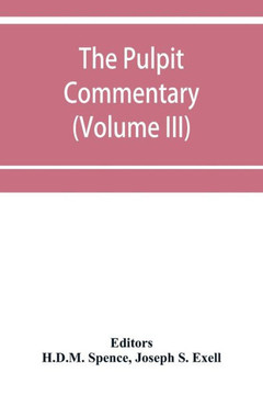 The Pulpit Commentary (Volume III)