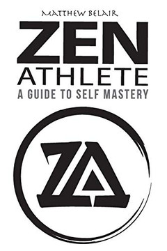 Zen Athlete: The Secrets To Achieving Your Highest Potential