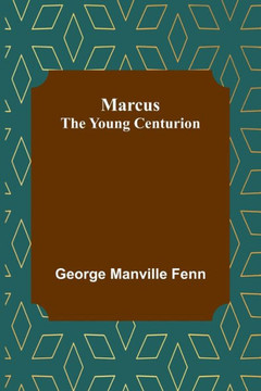 Marcus : The Young Centurion