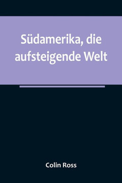 Südamerika, die aufsteigende Welt