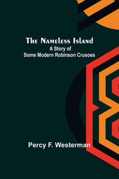 The Nameless Island : A Story of Some Modern Robinson Crusoes