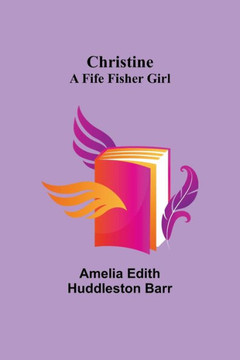 Christine: A Fife Fisher Girl Christine: A Fife Fisher Girl