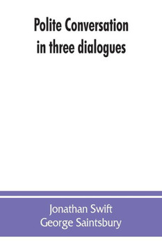 Polite Conversation in Three Dialogues