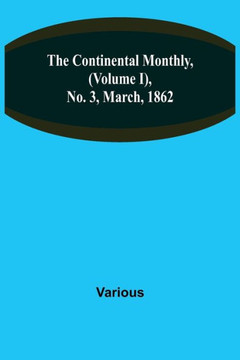 The Continental Monthly, (Volume I), No. 3, March, 1862