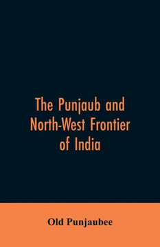 The Punjaub and North-West Frontier of India