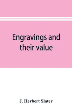 Engravings and Their Value : A Guide for the Print Collector