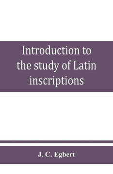 Introduction to the Study of Latin Inscriptions