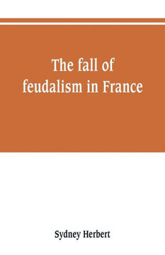 The Fall of Feudalism in France