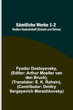 Sämtliche Werke 1-2 : Rodion Raskolnikoff (Schuld und Sühne)