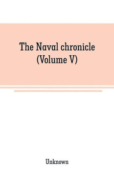 The Naval Chronicle (Volume V) : From Janurary to July