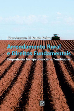 Arrendamento Rural e Direitos Fundamentais: Engenharia Jurisprudencial e Tendências (Portuguese Edition)