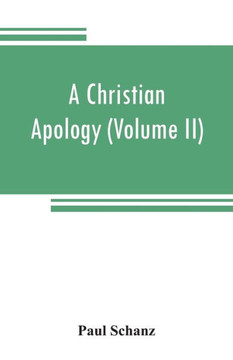 A Christian Apology (Volume II) God and Revelation