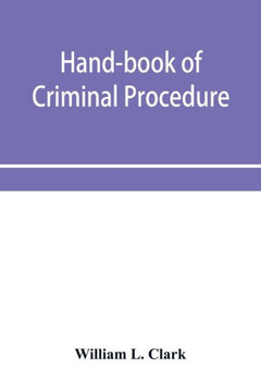 Hand-book of Criminal Procedure Hand-book of Criminal Procedure