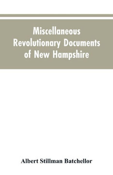 Miscellaneous Revolutionary Documents of New Hampshire