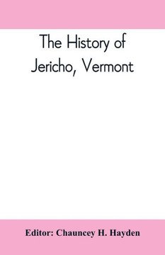 The History of Jericho, Vermont The History of Jericho, Vermont