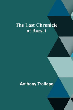 The Last Chronicle of Barset The Last Chronicle of Barset