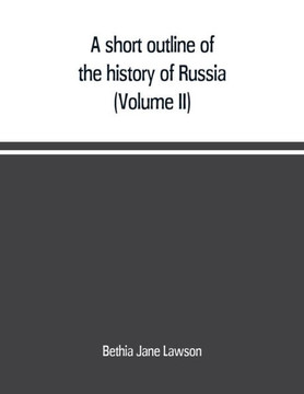 A Short Outline of the History of Russia A Short Outline of the History of Russia