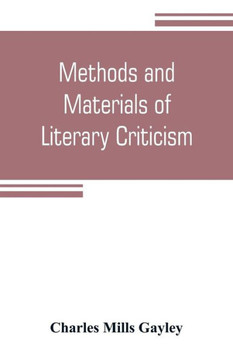 Methods and Materials of Literary Criticism; Lyric, Epic and Allied Forms of Poetry