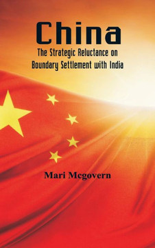 China : The Strategic Reluctance on Boundary Settlement with India